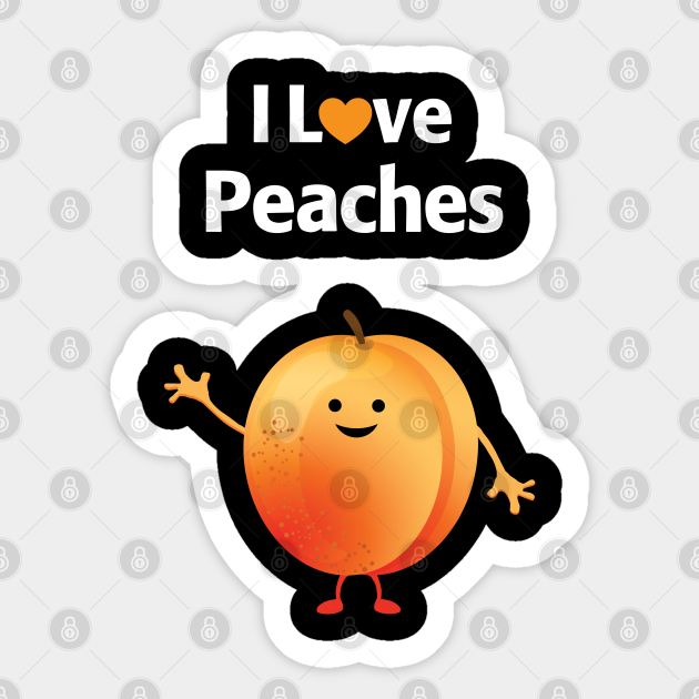 I Love Peaches I Love Peaches Sticker TeePublic